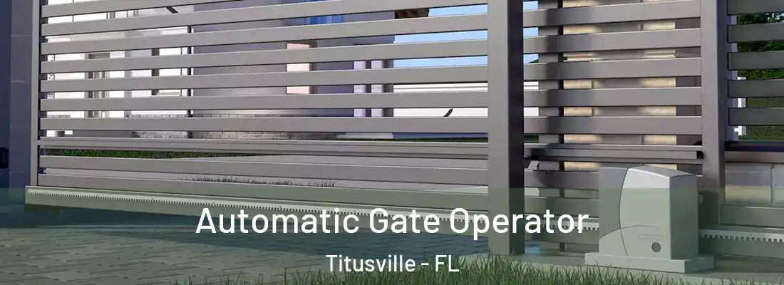 Automatic Gate Operator Titusville - FL