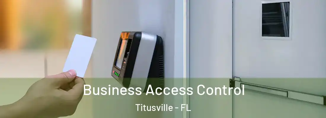  Business Access Control Titusville - FL