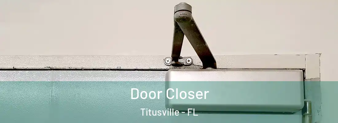  Door Closer Titusville - FL