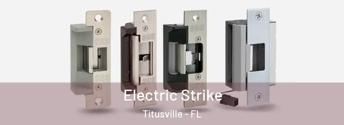  Electric Strike Titusville - FL