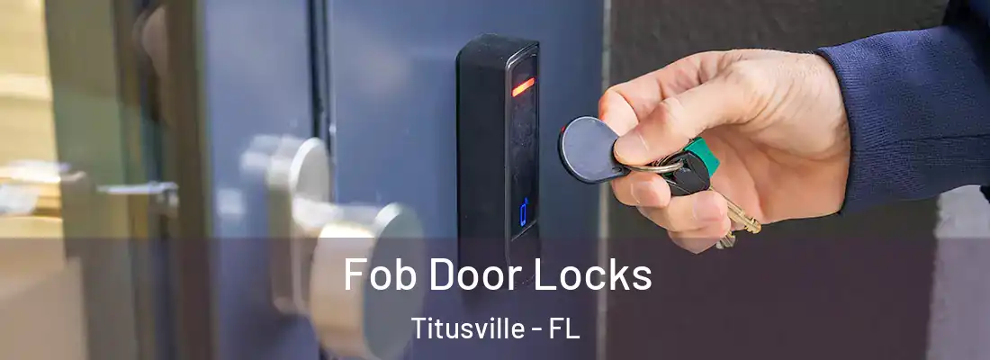 Fob Door Locks Titusville - FL