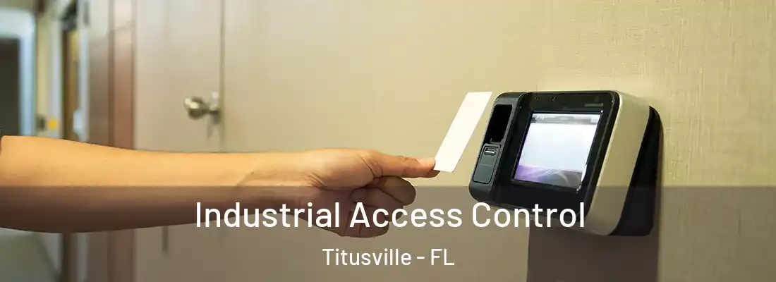  Industrial Access Control Titusville - FL