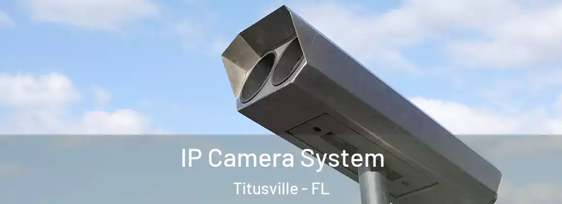 IP Camera System Titusville - FL