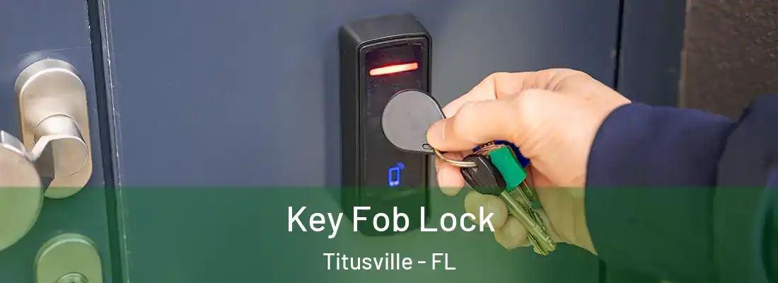  Key Fob Lock Titusville - FL