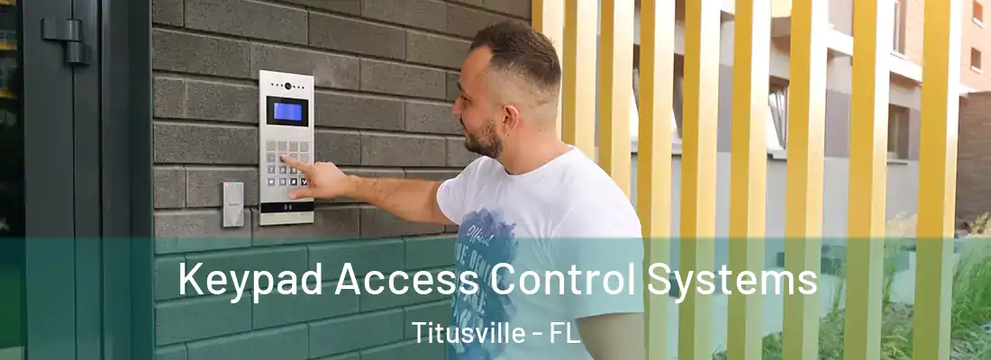 Keypad Access Control Systems Titusville - FL