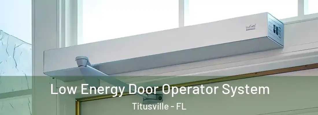  Low Energy Door Operator System Titusville - FL