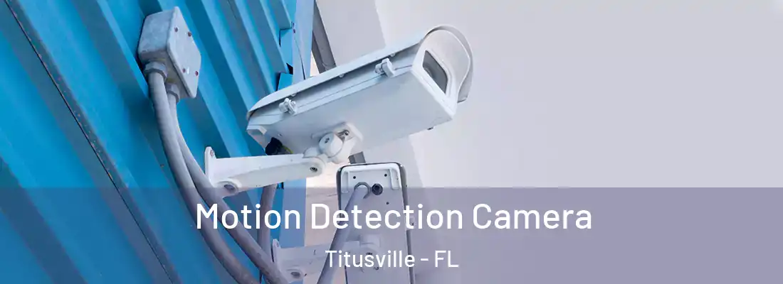  Motion Detection Camera Titusville - FL