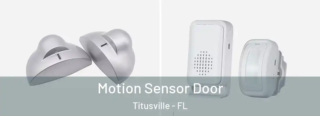  Motion Sensor Door Titusville - FL