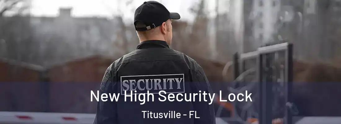  New High Security Lock Titusville - FL