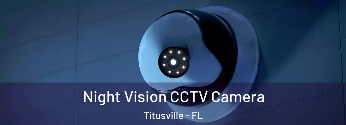 Night Vision CCTV Camera Titusville - FL