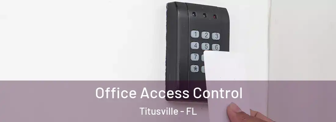  Office Access Control Titusville - FL