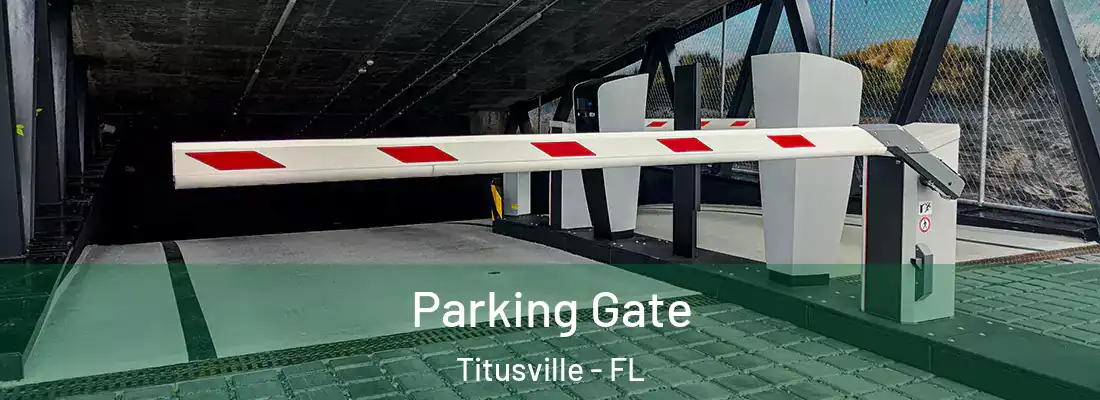  Parking Gate Titusville - FL