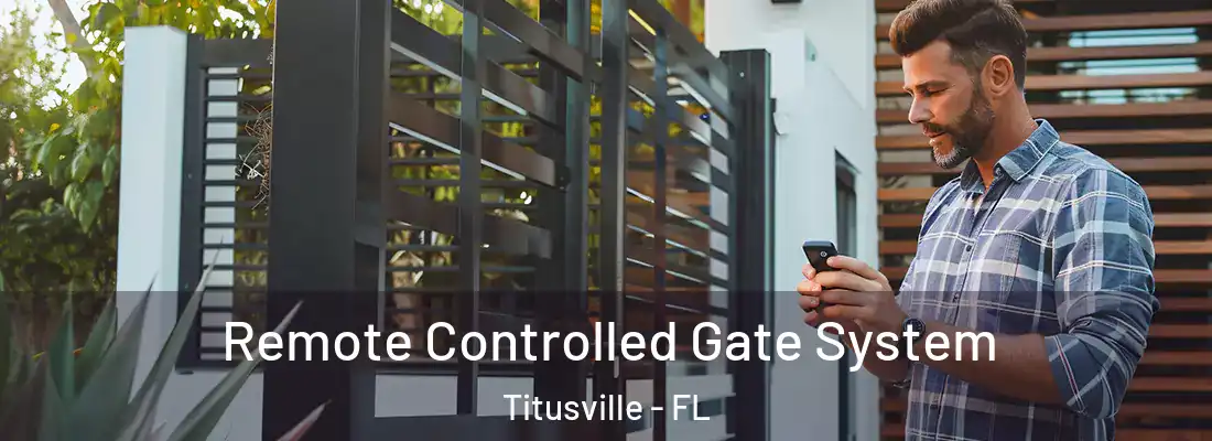  Remote Controlled Gate System Titusville - FL
