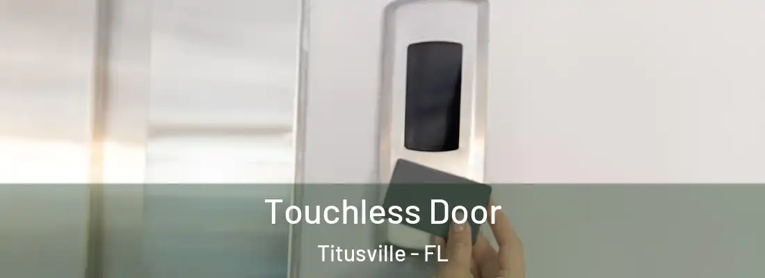  Touchless Door Titusville - FL