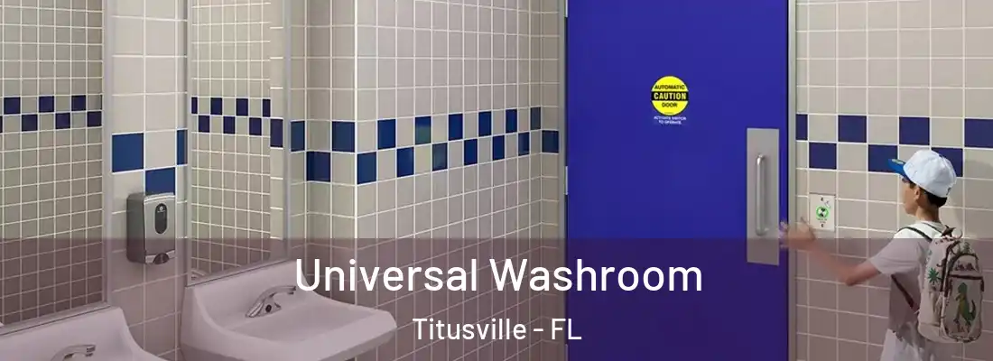 Universal Washroom Titusville - FL